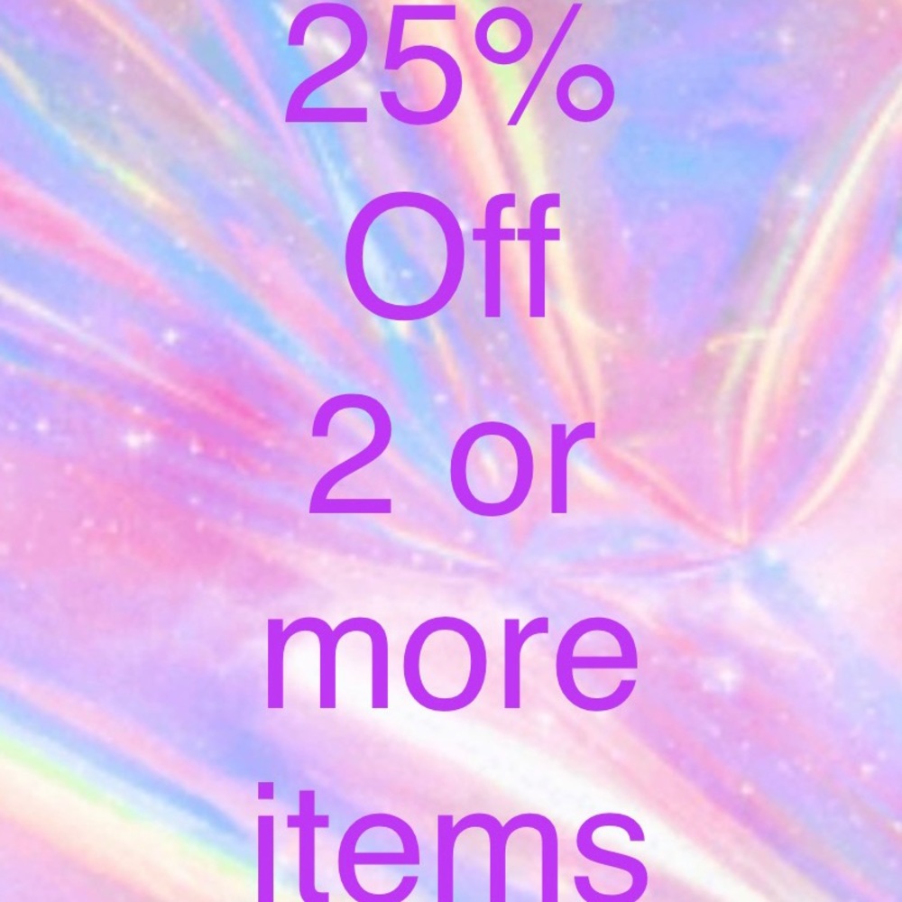 Bundle 2 or more items - 25% Off!